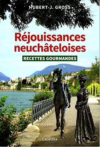 Beispielbild fr Rejouissances neuchteloises - Recettes gourmandes [Broch] Gross, Hubert-J zum Verkauf von BIBLIO-NET