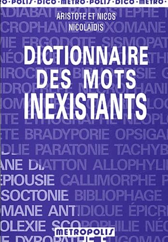 Beispielbild fr Dictionnaire des mots inexixtants. zum Verkauf von AUSONE