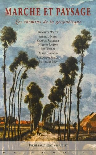 Marche Et Paysage (9782883401693) by LÃ©vy, Bertrand; Gillet, Alexandre