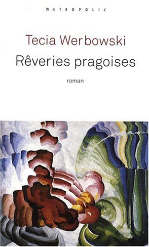 Stock image for Rveries pragoises [Broch] Werbowski, Tecia et Van Wilder, Elisabeth for sale by BIBLIO-NET