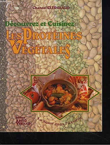 Stock image for Dcouvrez et cuisinez les protines vgtales for sale by Librairie Th  la page