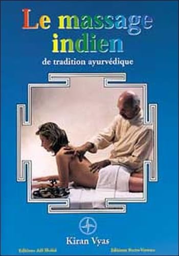 Imagen de archivo de Le massage indien : Selon la Tradition ayurvdique a la venta por medimops