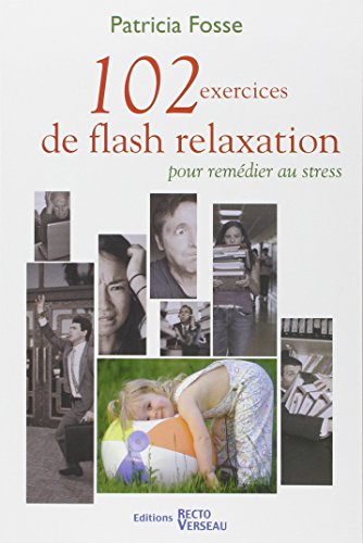 Beispielbild fr 102 exercices de flash relaxation pour remdier au stress : Se relaxer pour trouver en soi paix et dtente profondes zum Verkauf von medimops