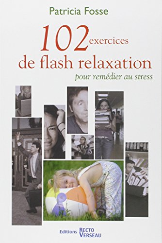 9782883431959: 102 exercices de flash relaxation pour remdier au stress: Se relaxer pour trouver en soi paix et dtente profondes