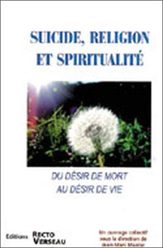 Stock image for Suicide, religion et spiritualit : Du dsir de mort au dsir de vie for sale by medimops