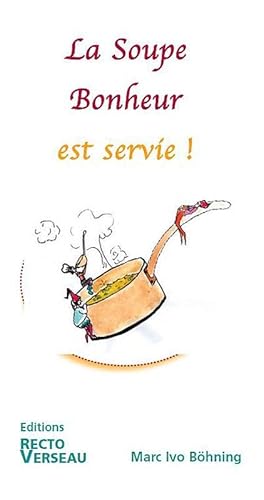 Beispielbild fr La soupe bonheur est servie ! zum Verkauf von medimops