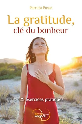 Beispielbild fr La gratitude, cl du bonheur - 125 exercices pratiques zum Verkauf von Gallix