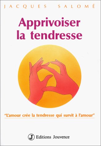 Beispielbild fr Apprivoiser la tendresse zum Verkauf von Better World Books