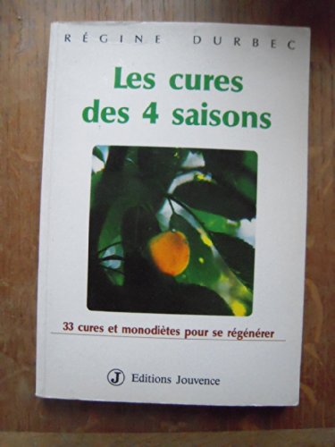 Stock image for Les Cures des quatre saisons : 33 Cures et monodites pour se regnrer for sale by medimops