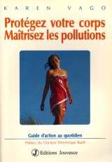 Beispielbild fr Protegez votre corps, maitrisez les pollutions zum Verkauf von Ammareal