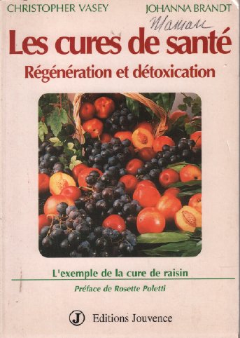 Stock image for Les Cures de sant : Rgnration et dtoxication, l'exemple de la cure de raisin for sale by Ammareal