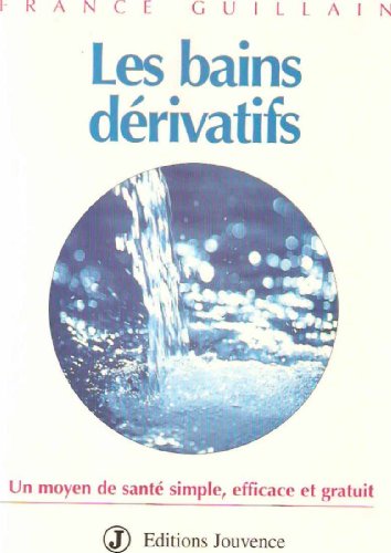 Imagen de archivo de Les bains drivatifs a la venta por A TOUT LIVRE