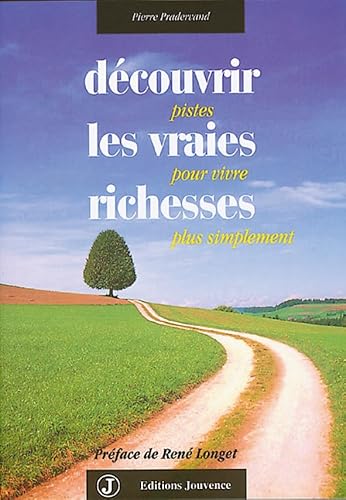 9782883530997: Dcouvrir les vraies richesses : Pistes pour vivre plus simplement