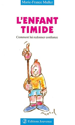 Imagen de archivo de L'ENFANT TIMIDE.COMMENT LUI REDONNER CONFIANCE a la venta por VILLEGAS