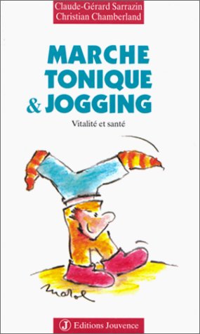 Beispielbild fr Marche tonique et jogging: Vitalit et sant zum Verkauf von Ammareal