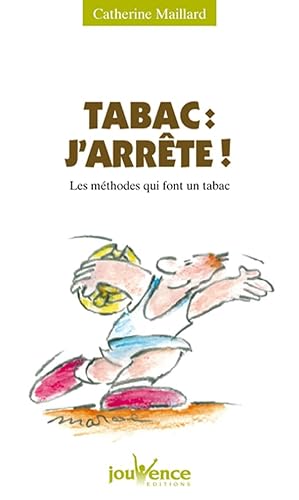 Stock image for Tabac : J'arrte ! Les mthodes qui font un tabac. for sale by books-livres11.com