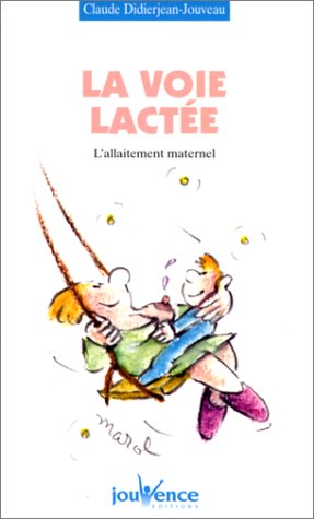 Beispielbild fr La Voie lacte. L'Allaitement maternel zum Verkauf von medimops