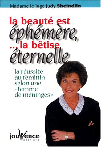 Stock image for La Beaut est phmre. la btise ternelle : La russite au fminin selon une "femme de mninges" for sale by Ammareal
