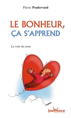 9782883532250: Le Bonheur, Ca S'Apprend. La Voix Du Coeur: la voie du coeur