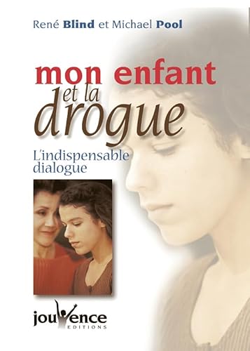 Beispielbild fr Mon Enfant Et La Drogue : L'indispensable Dialogue zum Verkauf von RECYCLIVRE