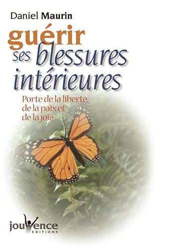 GuÃ©rir ses blessures intÃ©rieures (Manuels) (French Edition) (9782883532557) by Maurin, Daniel