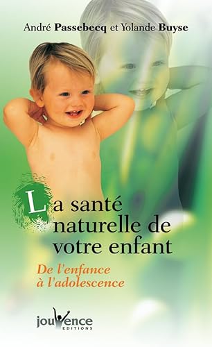 9782883532717: La Sante Naturelle De Votre Enfant. De L'Enfance A L'Adolescence