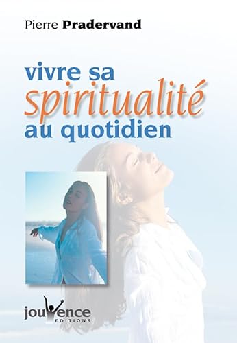 Stock image for Vivre sa spiritualit au quotidien (nouvelle dition) for sale by Ammareal