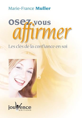 9782883533165: Osez vous affirmer: Les cls de la confiance en soi