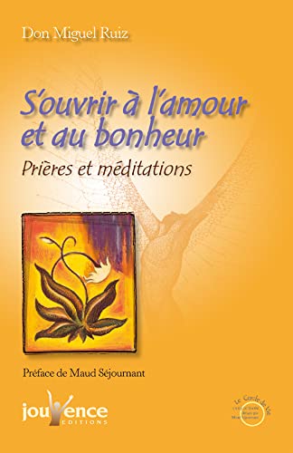 Stock image for S'ouvrir  l'amour et au bonheur - Prires et mditations for sale by Ammareal