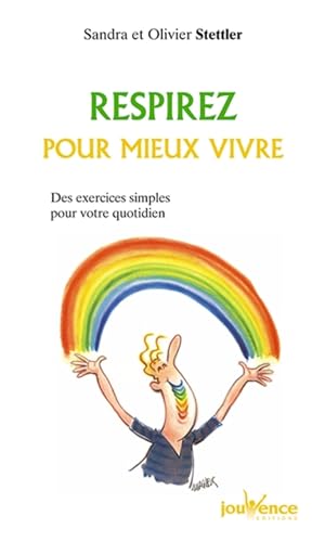 Stock image for Respirez pour mieux vivre : Des exercices simples pour grer toutes les situations quotidiennes for sale by Revaluation Books
