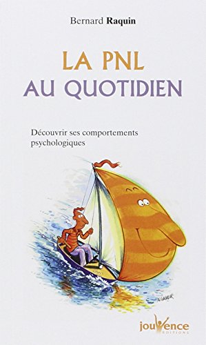 9782883533721: La PNL au quotidien: Dcouvrir ses comportements psychologiques (Les Pratiques Jouvence)