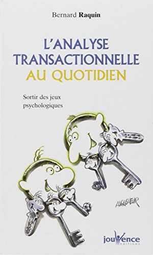 Beispielbild fr L'Analyse Transactionnelle au quotidien : Sortir des jeux psychologiques zum Verkauf von Ammareal