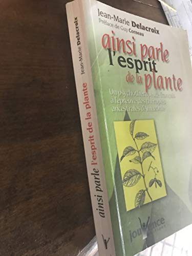 9782883533806: Ainsi parle l'esprit de la plante: Un psychothrapeute franais  l'preuve des thrapies ancestrales d'Amazonie