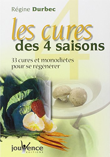 Stock image for Les Cures Des 4 Saisons : 33 Cures Et Monodites Pour Se Rgnrer for sale by RECYCLIVRE