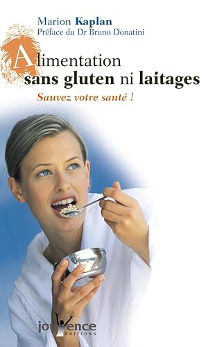 Beispielbild fr Alimentation sans gluten ni laitages : Sauvez votre sant ! zum Verkauf von Ammareal