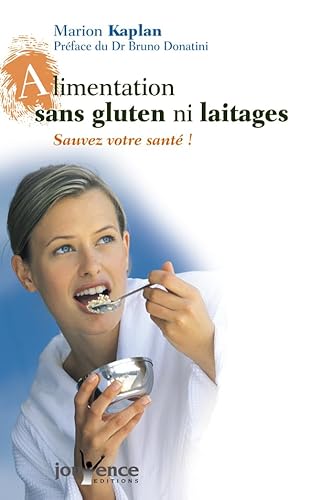 Stock image for Alimentation sans gluten ni laitages : Sauvez votre sant ! for sale by Ammareal