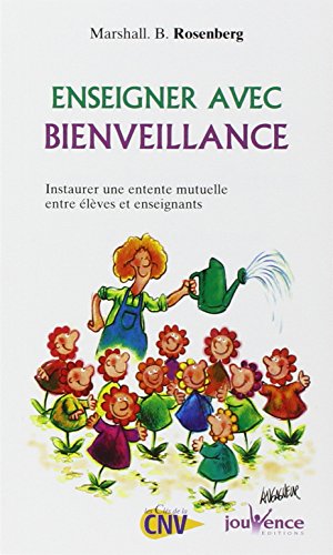 Beispielbild fr Enseigner Avec Bienveillance : Instaurer Une Entente Mutuelle Entre lves Et Enseignants zum Verkauf von RECYCLIVRE