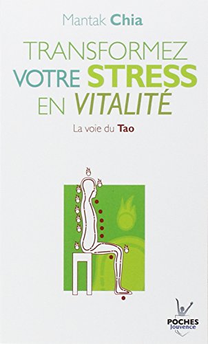Beispielbild fr Transformez votre stress en vitalit : La voie du Tao zum Verkauf von medimops