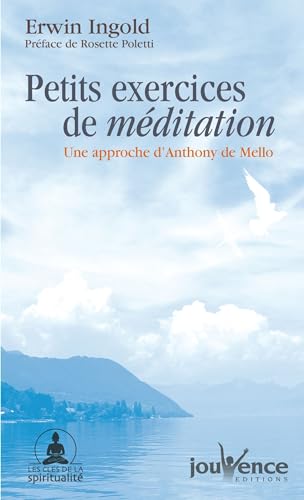 Beispielbild fr n214 Petits exercices de mditation (Jouvence: Une approche dAnthony de Mello) (French Edition) zum Verkauf von Ezekial Books, LLC