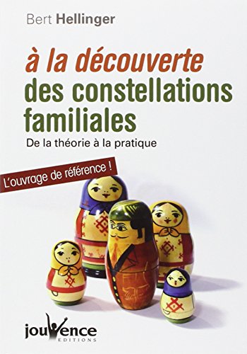 nÂ°290 A la dÃ©couverte des constellations familiales: De la thÃ©orie Ã  la pratique (9782883534902) by Hellinger, Bert