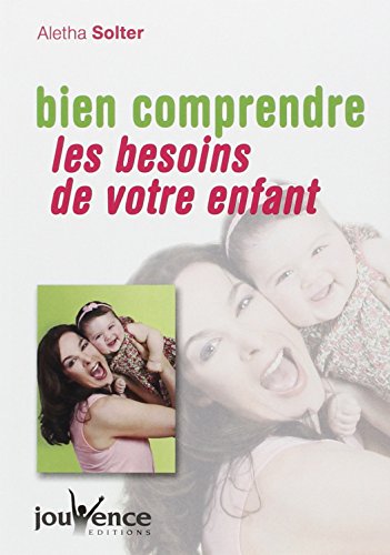 Stock image for Bien comprendre les besoins de votre enfant for sale by Ammareal