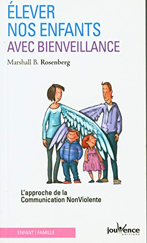 Beispielbild fr Elever nos enfants avec bienveillance : L'approche de la communication non violente zum Verkauf von medimops