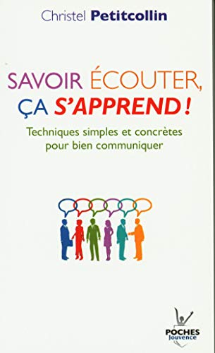 Stock image for Savoir couter, a s'apprend !: Techniques simples et concrtes pour bien communiquer for sale by Buchpark