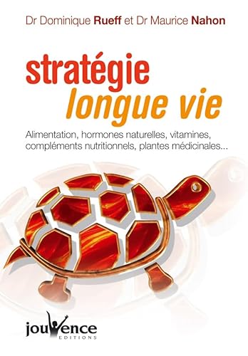 Beispielbild fr Stratgie longue vie : Alimentation, hormones naturelles, vitamines, complments nutritionnels, plantes mdicinales zum Verkauf von medimops