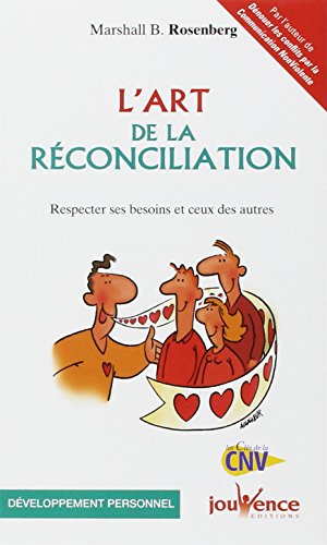 Stock image for L'art de la réconciliation : Respecter ses besoins et ceux des autres for sale by Better World Books