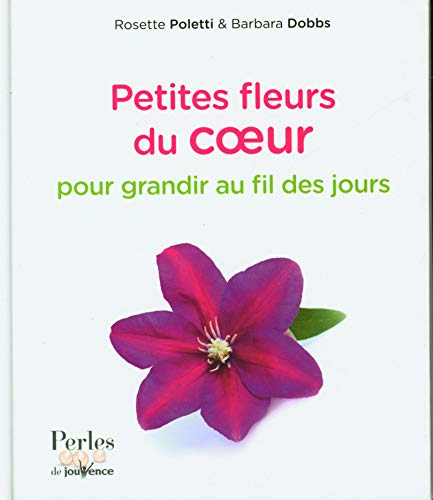 Imagen de archivo de Petites fleurs du coeur : Pour grandir au fil des jours a la venta por medimops