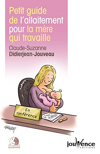 Beispielbild fr Petit guide de l'allaitement pour la mre qui travaille zum Verkauf von Ammareal