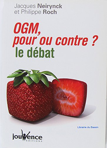 Imagen de archivo de OGM, pour ou contre? : Le dbat a la venta por Ammareal