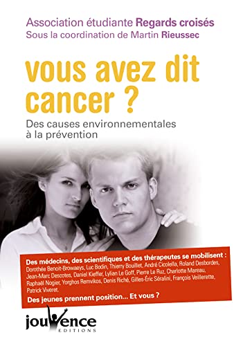 Imagen de archivo de Vous Avez Dit Cancer ? : Des Causes Environnementales  La Prvention a la venta por RECYCLIVRE