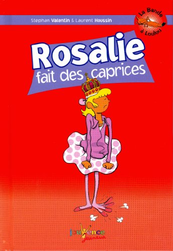 Beispielbild fr La Bande  Loulou, Tome 8 : Rosalie fait des caprices zum Verkauf von medimops